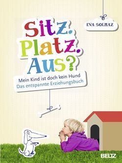 Sitz. Platz. Aus? von Solmaz,  Eva