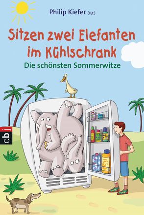 Sitzen zwei Elefanten im Kühlschrank – Die schönsten Sommerwitze von Kiefer,  Philip