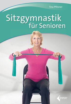 Sitzgymnastik für Senioren von Pfitzner,  Tina