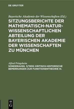 Sitzungsberichte der Mathematisch-Naturwissenschaftlichen Abteilung… / Kritisch-historische Bemerkungen zur Funktionentheorie III. von Pringsheim,  Alfred