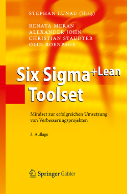 Six Sigma+Lean Toolset von John,  Alexander, Lunau,  Stephan, Meran,  Renata, Roenpage,  Olin, Staudter,  Christian