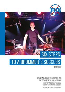 Six Steps to a Drummer´s Success von Dick,  Robin