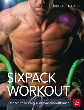 Sixpack-Workout von Miessner,  Wolfgang