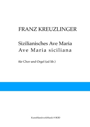 Sizilianisches Ave Maria von Kreuzlinger,  Franz