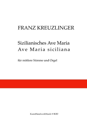 Sizilianisches Ave Maria von Kreuzlinger,  Franz