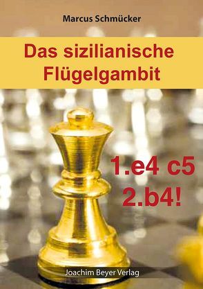 Das Sizilianische Flügelgambit von Schmücker,  Marcus