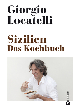 Sizilien. Das Kochbuch von Locatelli,  Giorgio, Vogel,  Susanne