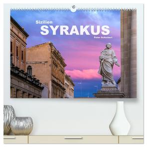 Sizilien – Syrakus (hochwertiger Premium Wandkalender 2024 DIN A2 quer), Kunstdruck in Hochglanz von Schickert,  Peter