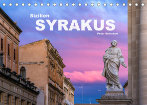 Sizilien – Syrakus (Tischkalender 2023 DIN A5 quer) von Schickert,  Peter