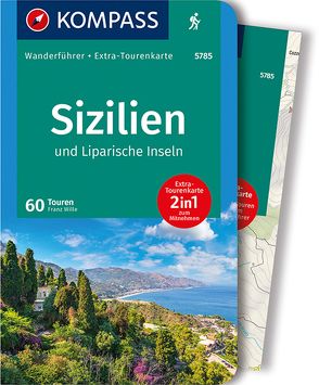 KOMPASS Wanderführer Sizilien und Liparische Inseln, 60 Touren von Wille,  Franz