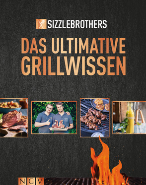 Sizzle Brothers: Das ultimative Grillwissen