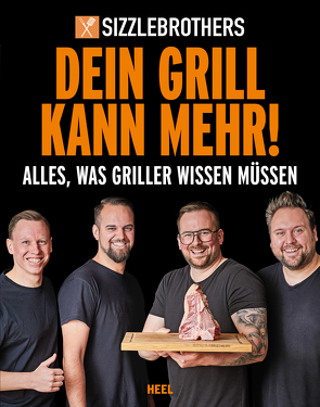 Sizzlebrothers: Dein Grill kann mehr! von Sizzlebrothers