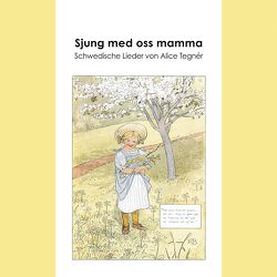 Sjung med oss mamma von Guttke,  Erbrou Olga, Tegnér,  Alice