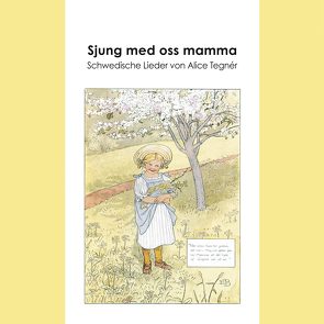 Sjung med oss mamma von Guttke,  Erbrou Olga, Tegnér,  Alice