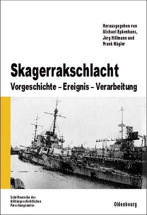 Skagerrakschlacht von Epkenhans,  Michael, Hillmann,  Jörg, Nägler,  Frank