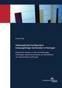 Skalenoptimale Konfiguration kreisangehöriger Gemeinden in Thüringen von Thiel,  Frank