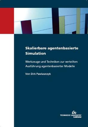 Skalierbare agentenbasierte Simulation : Werkzeuge und Techniken zur verteilten Ausführung agentenbasierter Modelle von Pawlaszczyk,  Dirk