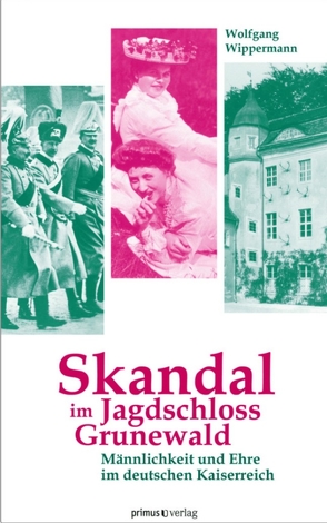 Skandal im Jagdschloss Grunewald von Wippermann,  Wolfgang