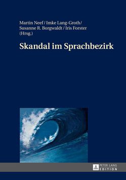 Skandal im Sprachbezirk von Borgwaldt,  Susanne, Forster,  Iris, Lang-Groth,  Imke, Neef,  Martin