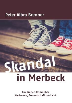 Skandal in Merbeck von Brenner,  Peter Albra