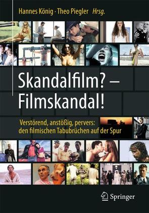 Skandalfilm? – Filmskandal! von König,  Hannes, Piegler,  Theo