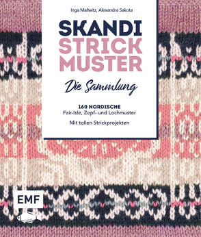 Skandi Strickmuster – Die Sammlung von Mallwitz,  Inga, Sakota,  Alexandra