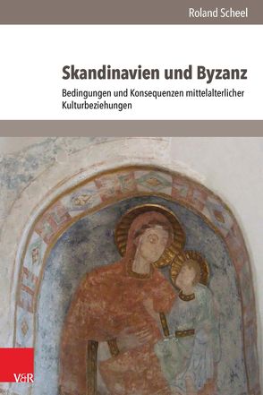 Skandinavien und Byzanz von Scheel,  Roland