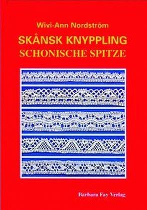 Skånsk Knyppling /Schonische Spitze von Fay,  Rolf D, Nordström,  Wivi A