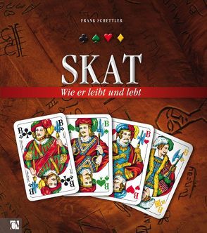 Skat – Wie er leibt und lebt von Schettler,  Frank