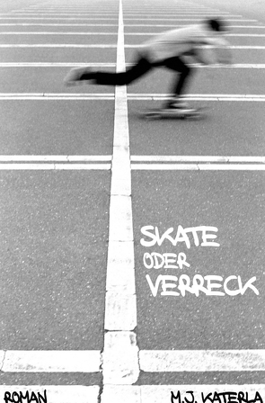 SKate oder verreck von Katerla,  Michael