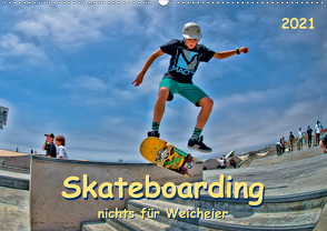 Skateboarding – nichts für Weicheier (Wandkalender 2021 DIN A2 quer) von Roder,  Peter