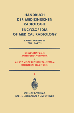 Skeletanatomie (Röntgendiagnostik) / Anatomy of the Skeletal System (Roentgen Diagnosis) von Fischer,  E., Henssge,  J., Jonasch,  E., Keiser,  D. von, Rochlin,  D. G., Viehweger,  G., Zeitler,  E., Zsebök,  Z. B.