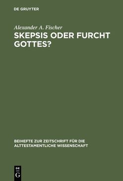 Skepsis oder Furcht Gottes? von Fischer,  Alexander A.