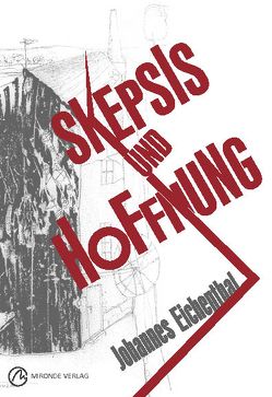 Skepsis und Hoffnung von Eichenthal,  Johannes, Mußbach,  Rüdiger