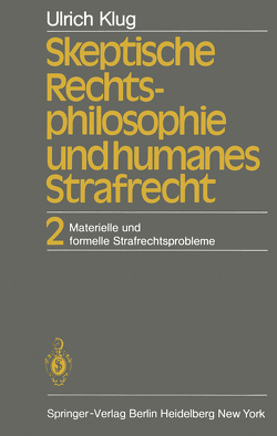 Skeptische Rechtsphilosophie und humanes Strafrecht von Klug,  U.