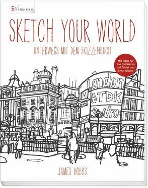 Sketch your world von Hobbs,  James, Krabbe,  Wiebke