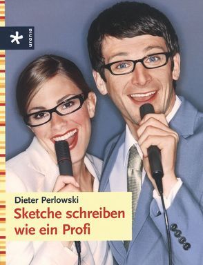 Sketche schreiben wie ein Profi von Perlowski,  Dieter