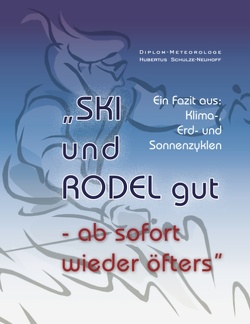 „SKi und RODEL gut – ab sofort wieder öfters“ von Schulze-Neuhoff,  Hubertus