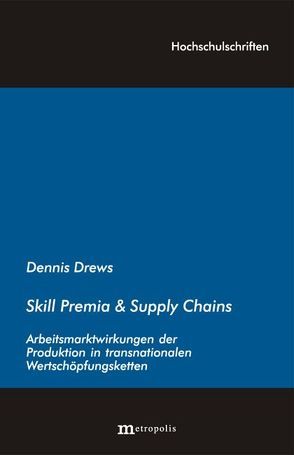 Skill Premia & Supply Chains von Drews,  Dennis