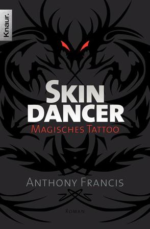 Skindancer: Magisches Tattoo von Francis,  Anthony, Kinkel,  Silvia