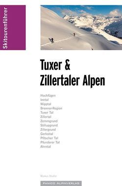 Skitourenführer Tuxer und Zillertaler Alpen von Stadler,  Markus