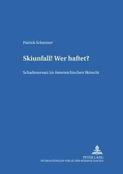 Skiunfall! Wer haftet? von Schenner,  Patrick