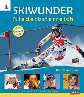 Skiwunder Niederösterreich von Aschauer,  Rudolf