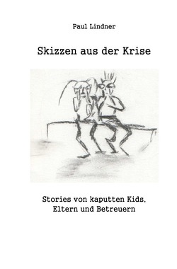 Skizzen aus der Krise von Lindner,  Paul