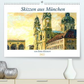 Skizzen aus München (Premium, hochwertiger DIN A2 Wandkalender 2022, Kunstdruck in Hochglanz) von Enno Kleinert,  dieKLEINERT/