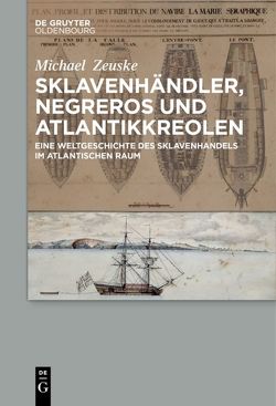 Sklavenhändler, Negreros und Atlantikkreolen von Zeuske,  Michael