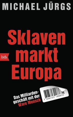 Sklavenmarkt Europa von Jürgs,  Michael