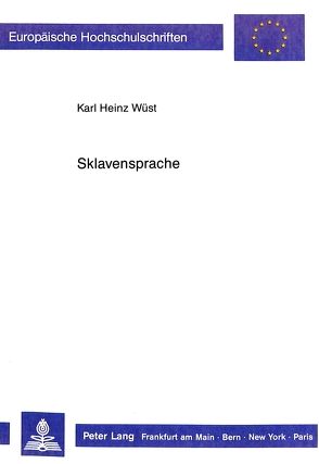 Sklavensprache von Wüst,  Karl-Heinz