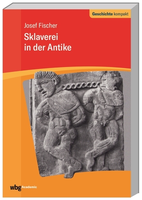 Sklaverei in der Antike von Brodersen,  Kai, Fischer,  Josef