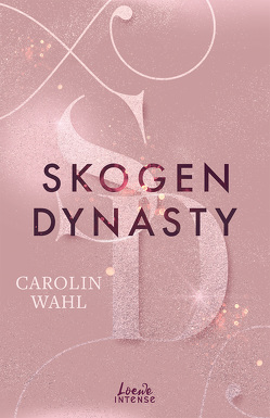 Skogen Dynasty (Crumbling Hearts, Band 1) von Wahl,  Carolin